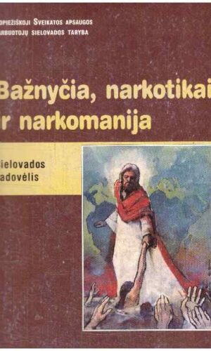 Bažnyčia, narkotikai ir narkomanija. Sielovados vadovėlis