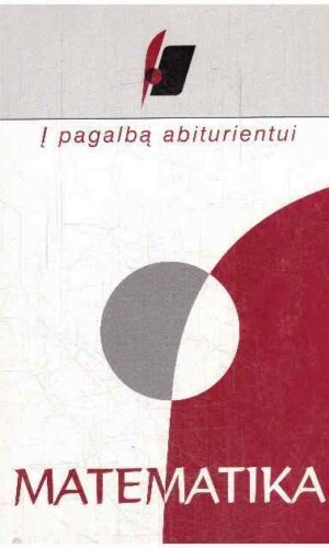 Į pagalbą abiturientui. Matematika. 1999–2003 metų brandos egzaminų medžiaga