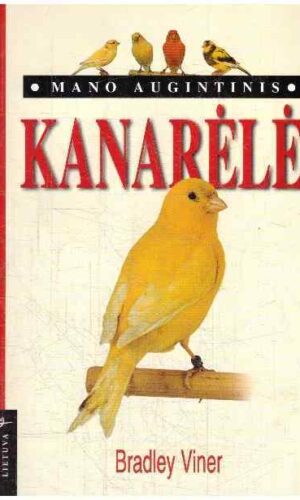 Kanarėlė. Mano augintinis - Bradley Viner