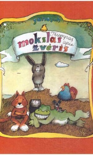 Trumpas mokslas apie žvėris - Janosch