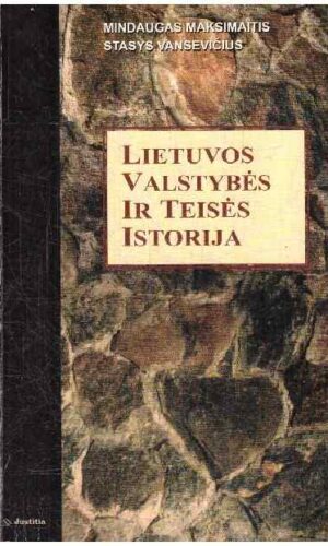 Lietuvos valstybės ir teisės istorija - Mindaugas Maksimaitis, Stasys Vansevičius