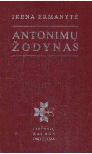 Antonimų žodynas - Irena Ermanytė