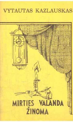 Mirties valanda žinoma. Parapsichologija - Vytautas Kazlauskas