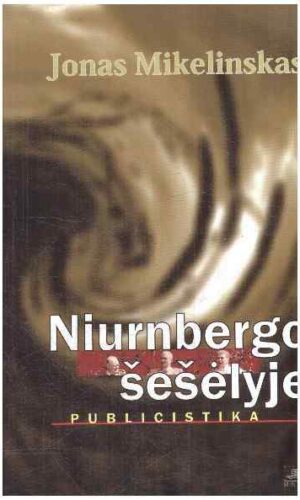 Niurnbergo šešėlyje: publicistika - Jonas Mikelinskas