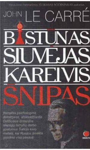 Bastūnas, Siuvėjas, Kareivis, Šnipas - John le Carre