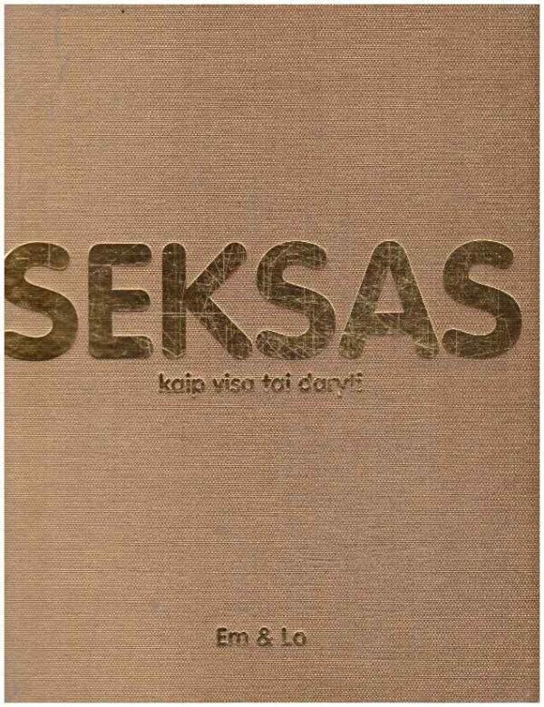 Seksas. Kaip visa tai daryti