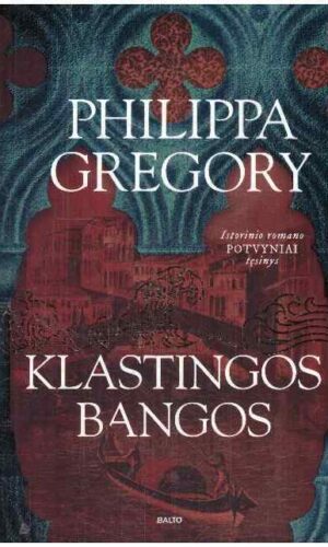 Klastingos bangos - Philippa Gregory