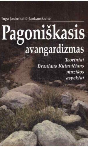 Pagoniškasis avangardizmas - Inga Jasinskaitė-Jankauskienė