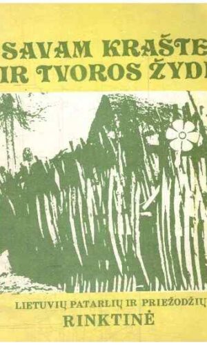 Savam krašte ir tvoros žydi: lietuvių patarlių ir priežodžių rinktinė - Gediminas Radvilas