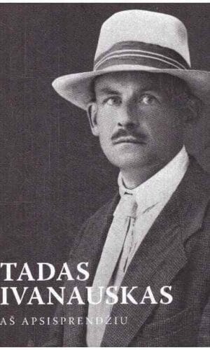 Aš apsisprendžiu- Tadas Ivanauskas