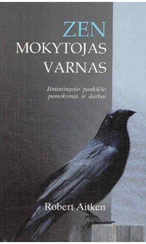 Zen mokytojas varnas - Robert Aitken