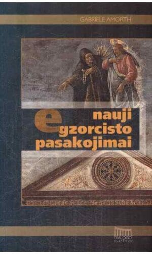 Nauji egzorcisto pasakojimai - Gabriele Amorth