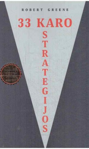 33 karo strategijos. Bestselerio „Jėga. 48 galios dėsniai“ autoriaus knyga - Robert Greene