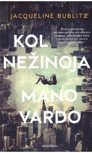 Kol nežinojai mano vardo - Jacqueline Bublitz