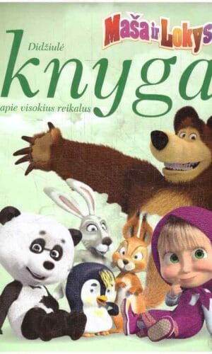 Maša ir Lokys. Didžiulė knyga apie visokius reikalus