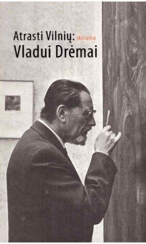 Atrasti Vilnių: skiriama Vladui Drėmai