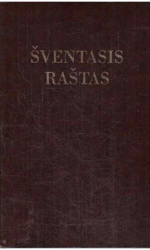 Šventasis raštas. Senasis ir Naujasis Testamentas (viršelio nugarėlė paklijuota)