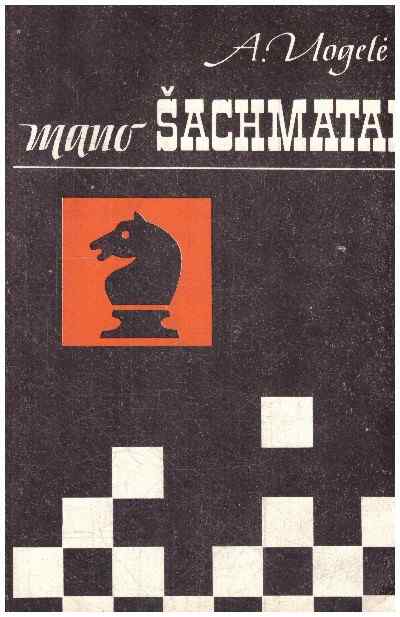 Mano šachmatai - A. Uogelė