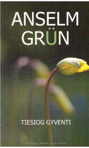 Tiesiog gyventi - Anselm Grün (įrašytas sveikinimas)