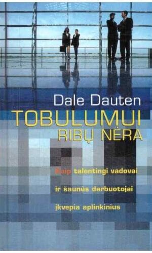 Tobulumui ribų nėra. Kaip talentingi vadovai ir šaunūs darbuotojai įkvepia aplinkinius - John Hoover