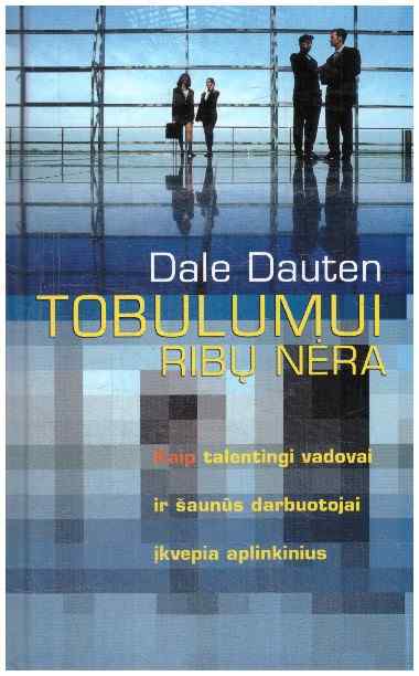 Tobulumui ribų nėra. Kaip talentingi vadovai ir šaunūs darbuotojai įkvepia aplinkinius - John Hoover