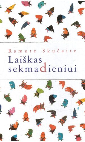 Laiškas sekmadieniui - Ramutė Skučaitė