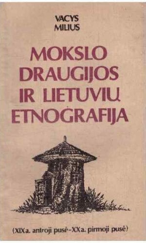 Mokslo draugijos ir lietuvių etnografija - Vacys Milius