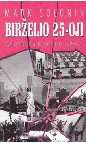 Birželio 25-oji: kvailystė ar agresija prieš Suomiją? - Mark Solonin