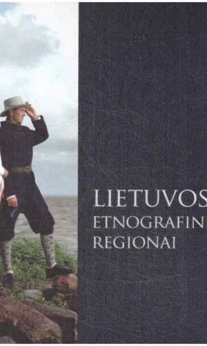 Lietuvos etnografiniai regionai - Danguolė Mikulėnienė ir kiti