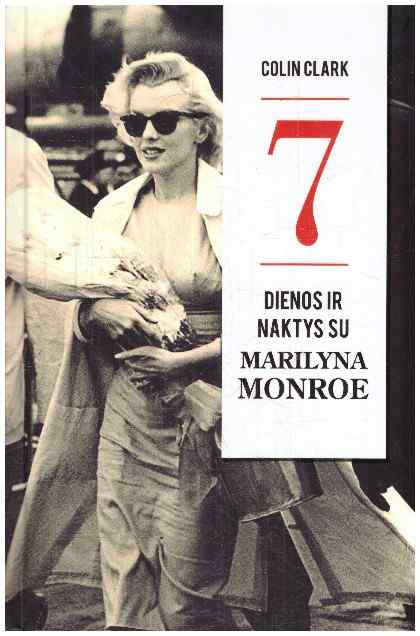 7 dienos ir naktys su Marilyn Monroe - Colin Clark