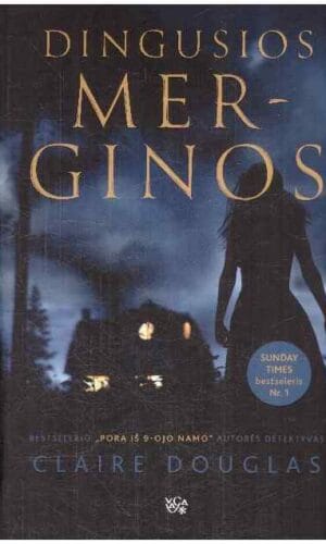 Dingusios merginos - Claire Douglas