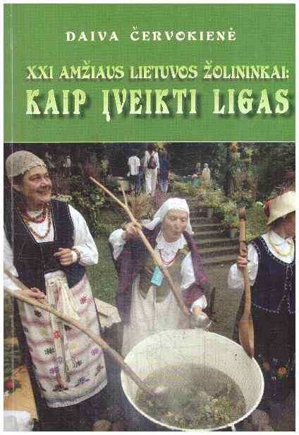 XXI amžiaus Lietuvos žolininkai: kaip įveikti ligas - Daiva Červokienė