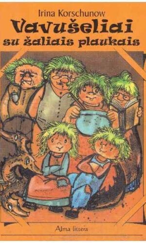 Vavušeliai su žaliais plaukais - Irina Korschunow