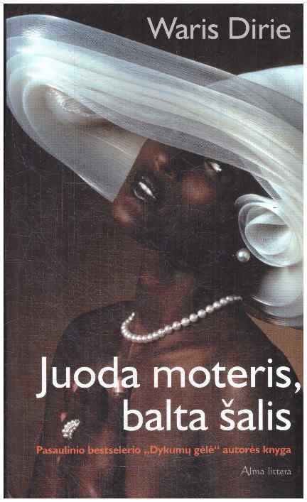 Juoda moteris, balta šalis - Waris Dirie