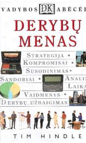 Derybų menas. Vadybos abėcėlė - Tim Hindle