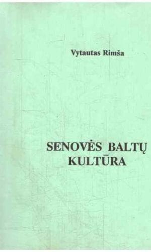 Senovės baltų kultūra - Vytautas Rimša