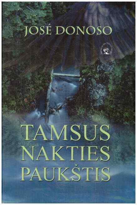 Tamsus nakties paukštis - Jose Donoso
