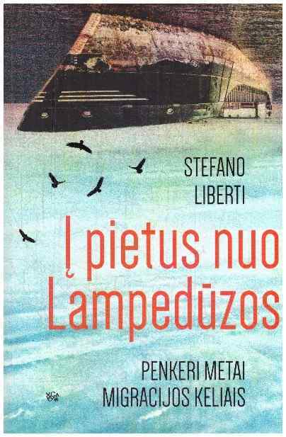 Į pietus nuo Lampedūzos: penkeri metai migracijos keliais - Stefano Liberti
