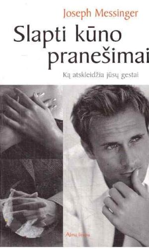 Slapti kūno pranešimai. Ką atskleidžia jūsų gestai - Joseph Messinger