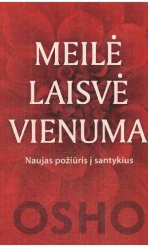 Meilė. Laisvė. Vienuma - Osho