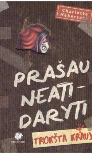Prašau neatidaryti. Trokšta kraujo! (3) - Charlotte Habersack
