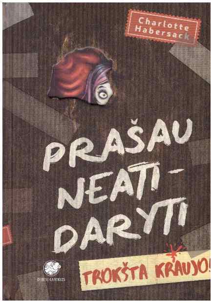 Prašau neatidaryti. Trokšta kraujo! (3) - Charlotte Habersack