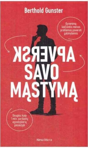 Apversk savo mąstymą - Berthold Gunster