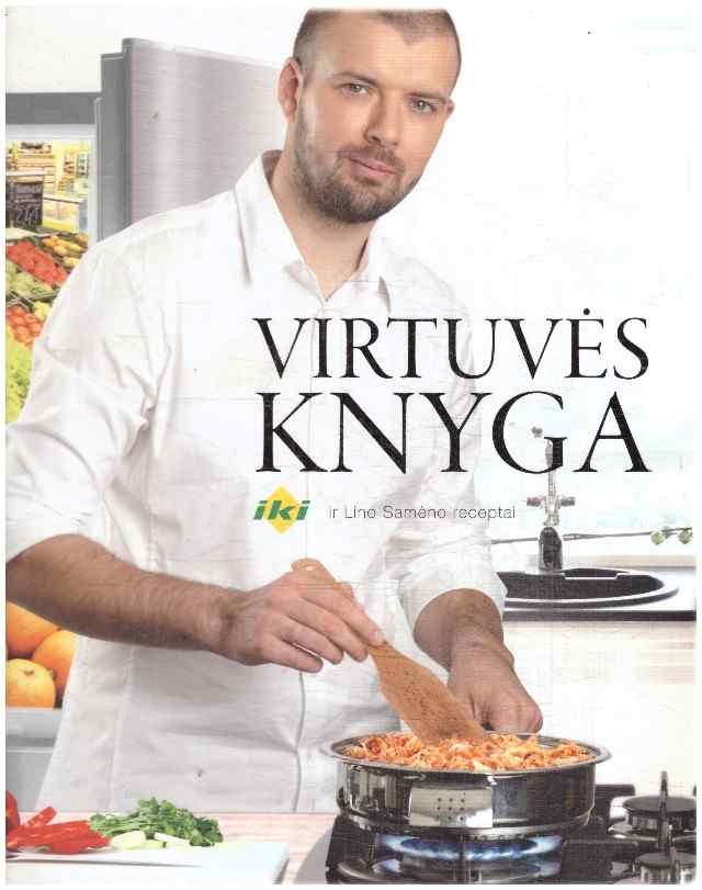 Virtuvės knyga. „Iki“ ir Lino Samėno receptai