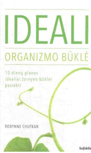 Ideali organizmo būklė. 10 dienų planas idealiai žarnyno būklei pasiekti - Robynne Chutkan