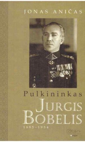 Pulkininkas Jurgis Bobelis (1895-1954) - Jonas Aničas