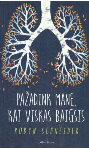 Pažadink mane, kai viskas baigsis - Robyn Schneider