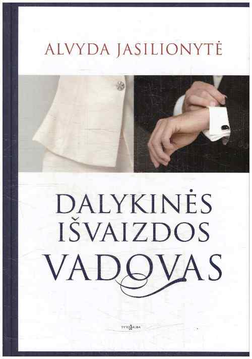 Dalykinės išvaizdos vadovas - Alvyda Jasilionytė