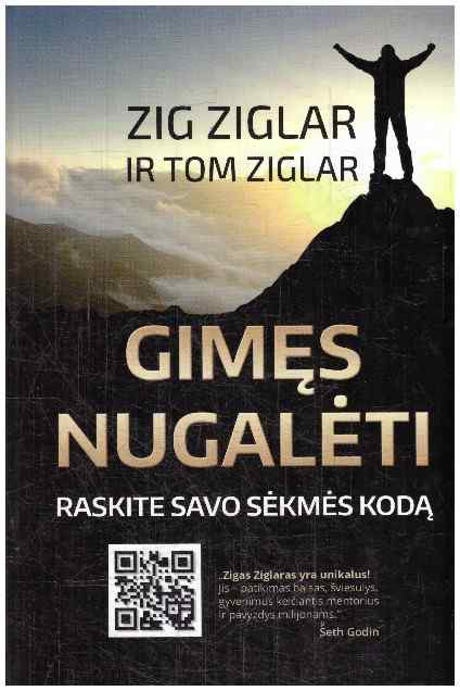 Gimęs nugalėti. Raskite savo sėkmės kodą - Zig Ziglar, Tom Ziglar