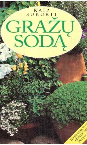 Kaip sukurti gražų sodą: sodų projektavimas